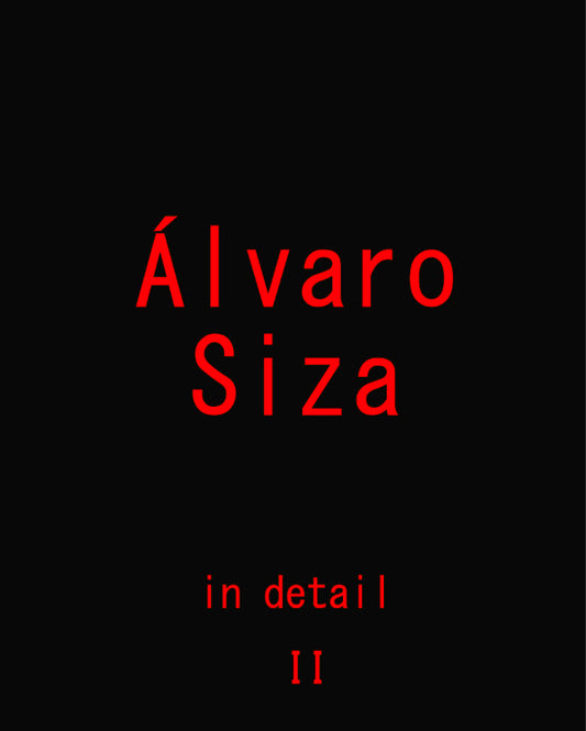 Álvaro Siza in Detail - Vol. 2 - Hardcover - €66.90 - LAST COPIES
